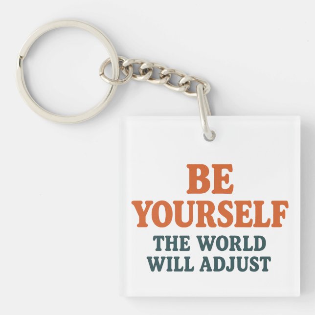 Porte-clés Be Yourself – The World Will Adjust (Devant)