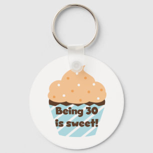Porte-clés Being 30 is Sweet T-shirts and Gifts