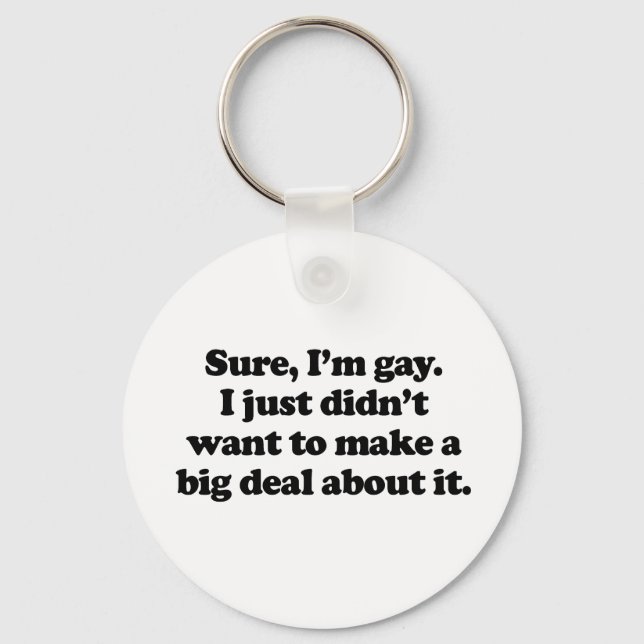 Porte-clés Bien sûr, je suis gay (Recto)