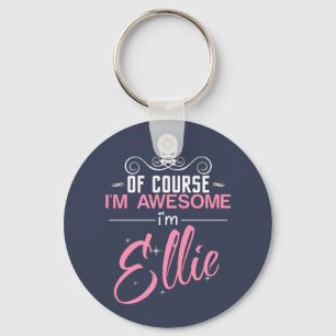 Porte-clés Bien sûr que je suis génial Je suis Ellie nom