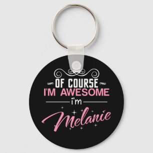 Porte-clés Bien sûr que je suis génial, je suis Melanie