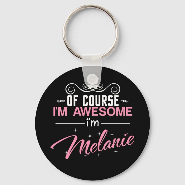 Porte-clés Bien sûr que je suis génial, je suis Melanie (Recto)