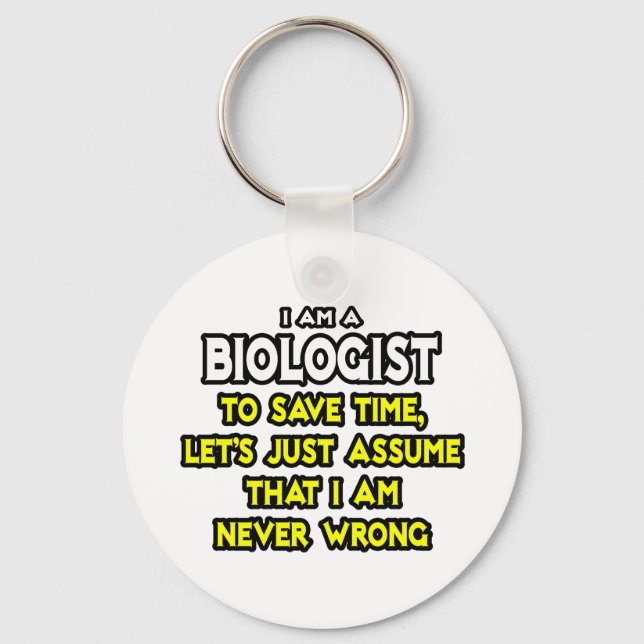 Porte-clés Biologiste...Supposons Que Je Ne Me Trompe Jamais (Recto)