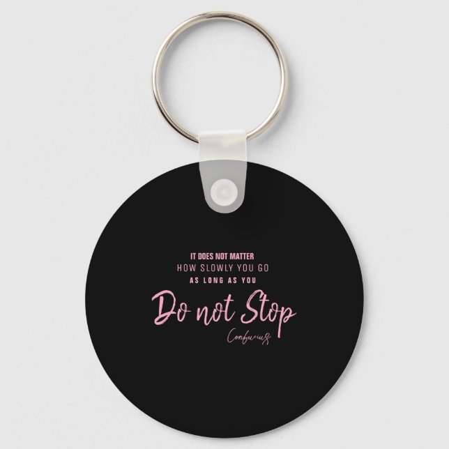 Porte-clés Black Nk Motivational Quote Confucius Dont Stop  (Recto)