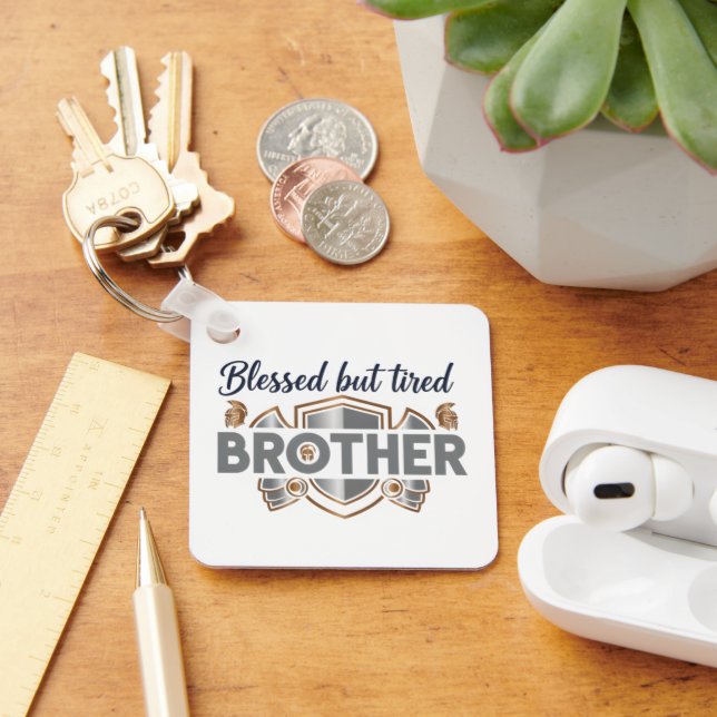 Porte-clés Blessed But Tired Brother Keychain (Bureau)