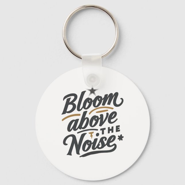 Porte-clés Bloom Above The Noise | Inspirational Retro  (Recto)