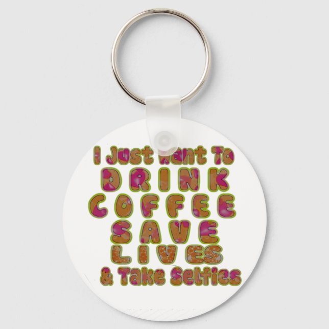 Porte-clés Boire du café Sauver des vies et prendre des selfi (Recto)
