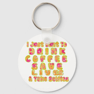 Porte-clés Boire du café Sauver des vies et prendre des selfi