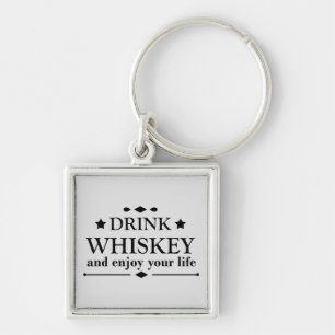 Porte-clés boire du whisky et profiter de votre vie