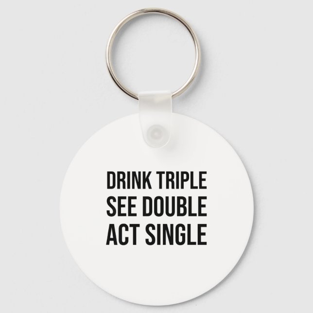 Porte-clés Boire Triple Voir Double Acte Unique - Drôle de Bo (Recto)