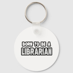 Porte-clés Born To Be a Librarian