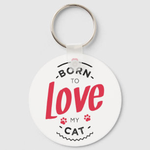 Porte-clés born to love my cat