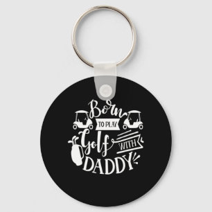 Porte-clés Born To Play Golf With Daddy