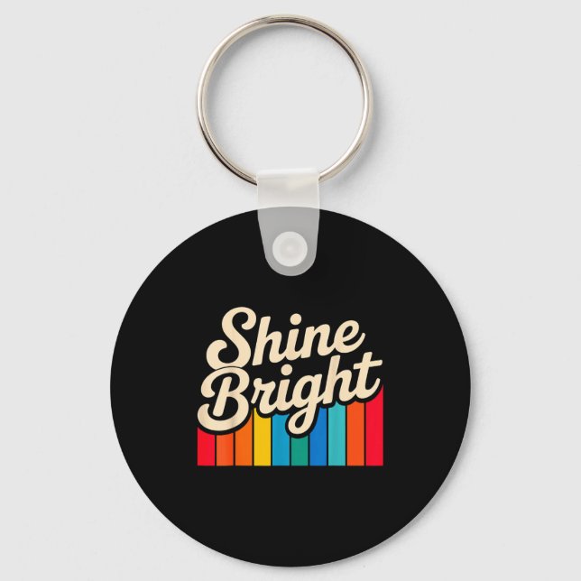 Porte-clés Bright Positive Quote Shine Tee (Recto)