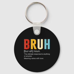 Porte-clés Bruh Definition Bruh Noun, Citations sarcastiques 