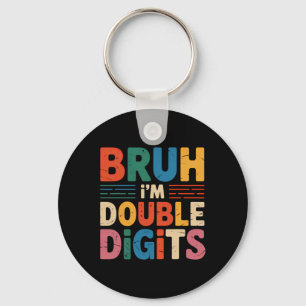 Porte-clés Bruh Je suis Double Chiffres 10e Anniversaire 10 A