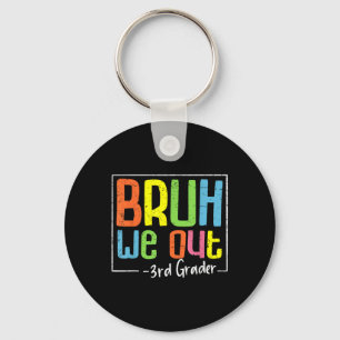 Porte-clés Bruh We Out 3ème grade 3ème grade Graduation Cl O
