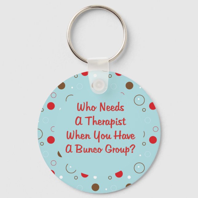 Porte-clés bunco qui a besoin d'un thérapeute (Recto)
