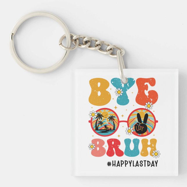 Porte-clés Bye Bruh enseignant heureux le dernier jour de l'é (Devant)