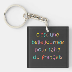 Porte-clés C’est une Belle Journée pour Faire du Français
