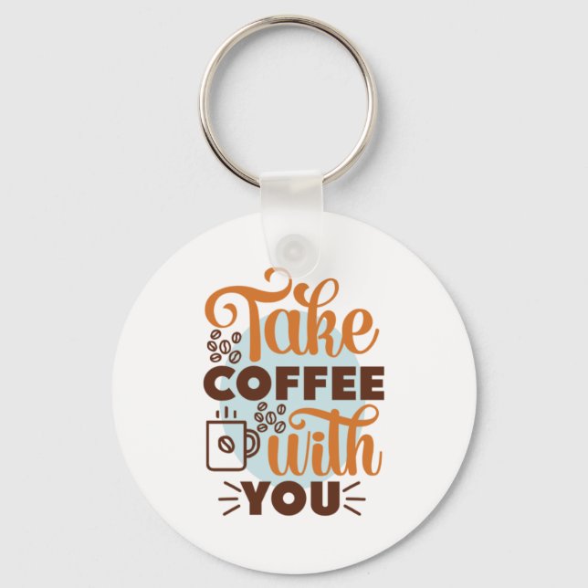 Porte-clés Café Art Prenez Du Café Avec Vous (Recto)