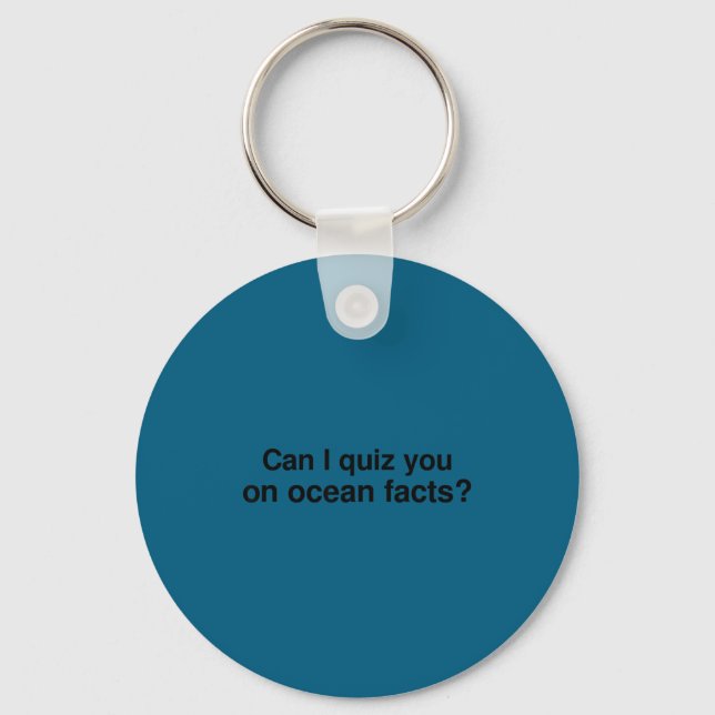 Porte-clés Can I Quiz You On Ocean Facts  (Recto)