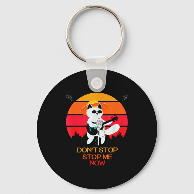 Porte-clés Cat Don't Stop Me Now Cat Funny  (Recto)