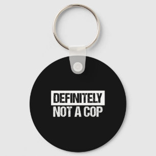 Porte-clés Certainement Pas Un Costume De Policier