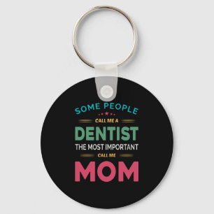 Porte-clés Certaines Personnes M'Appelent Maman Dentiste