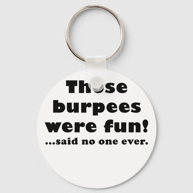Porte-clés Ces Burpees Étaient Amusantes, A Dit Personne. (Recto)