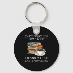 Porte-clés C'Est Ce Que Je Fais Je Lis Livres Je Bois Du Café