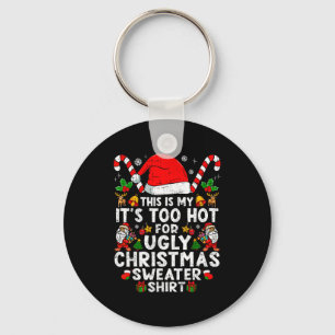 Porte-clés C'est Mon C'est Trop Chaud Pour Le Pull De Noël La