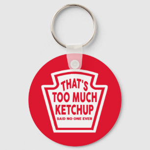 Porte-clés C'est trop de Porte - clé Ketchup