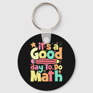 Porte-clés C'Est Un Bon Jour Pour Faire Le Test Math Jour Tes