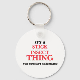Porte-clés C'est un truc d'Insecte à bâtons, vous ne comprend