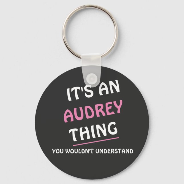 Porte-clés C'est une chose Audrey que vous ne comprendriez pa (Recto)