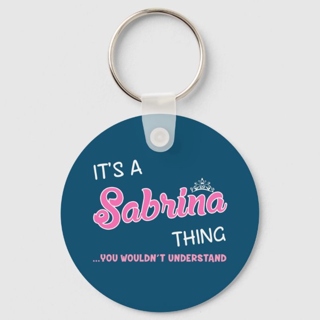 Porte-clés C'est une chose Sabrina que vous ne comprendriez p (Recto)
