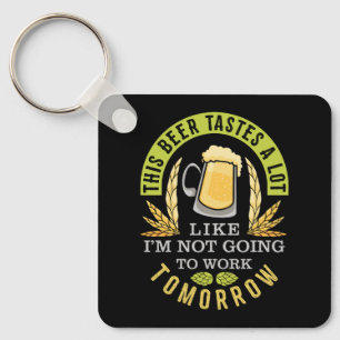 Porte-clés Cette bière goûte beaucoup comme je ne vais pas tr