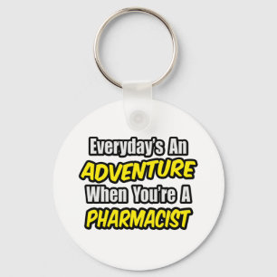 Porte-clés Chaque jour est une aventure...Pharmaciste