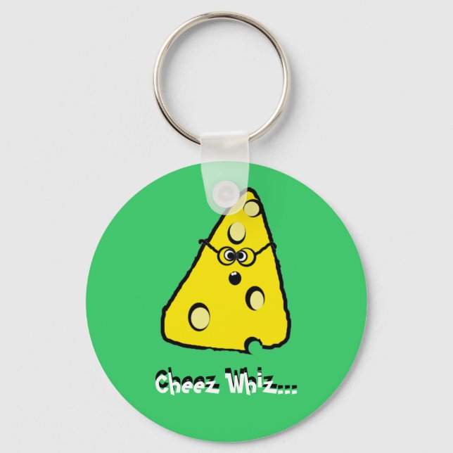 Porte-clés cheez whiz, Cheez Whiz, Cheez Whiz... (Recto)