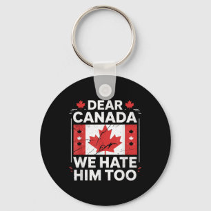 Porte-clés Cher Canada, Nous Le Détestons Aussi
