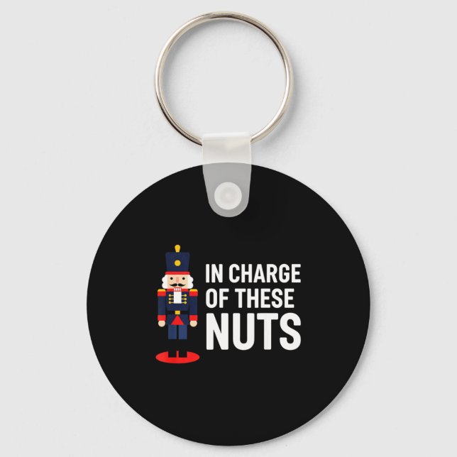 Porte-clés Christmas Nutcracker In Charge Of These Nuts Funny (Recto)