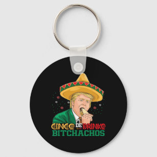 Porte-clés Cinco De Drinko Achos Trump Funny Cinco De Mayo Me