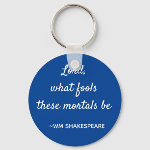 Porte-clés Citation de Shakespeare Mortal Fools Bleu et Blanc