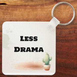 Porte-clés Citation drôle et moins de drame Art de cactus Kaw