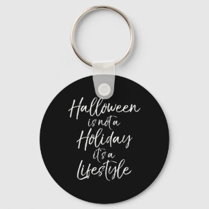 Porte-clés Citation drôle Halloween n'est pas un jour férié C