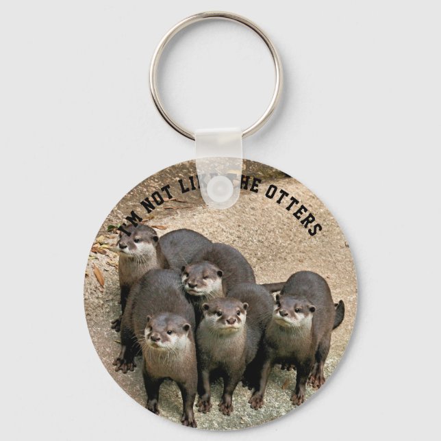 Porte-clés Citation drôle Otter Je ne suis pas comme les Otte (Recto)