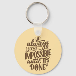 Porte-clés Citation Inspirationnelle - Impossible jusqu'à ce 