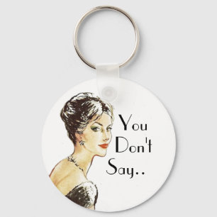 Porte-clés Citation sarcastique d'une femme vintage rétro