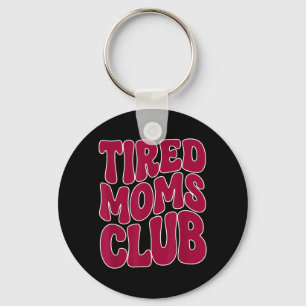 Porte-clés Club des mamans fatiguées - Citation drôle de mème